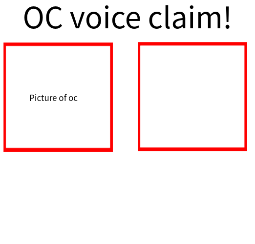 Rose/Bee's Oc voice claim challenge Blank Meme Template