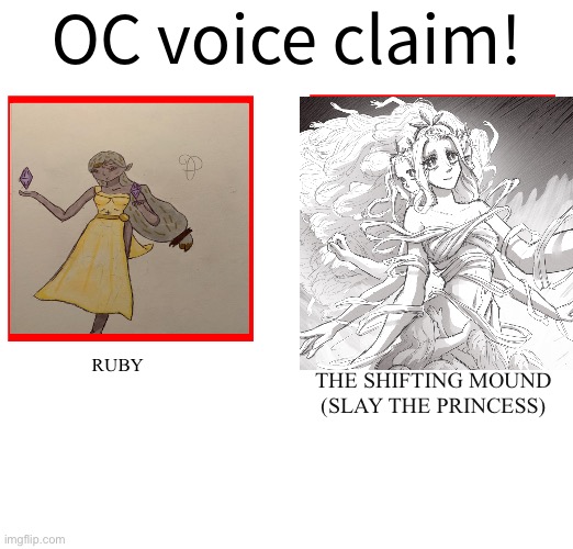Rose/Bee's Oc voice claim challenge | RUBY; THE SHIFTING MOUND
(SLAY THE PRINCESS) | image tagged in oc voice claim challenge | made w/ Imgflip meme maker