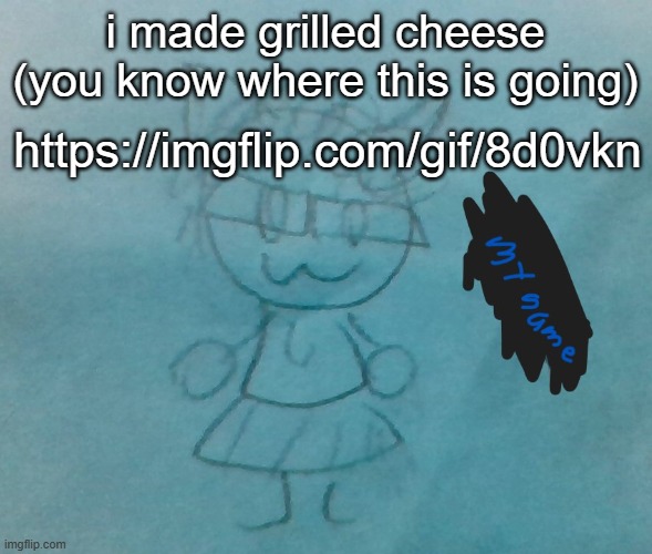 https://imgflip.com/gif/8d0vkn | i made grilled cheese (you know where this is going); https://imgflip.com/gif/8d0vkn | image tagged in bda neko arc | made w/ Imgflip meme maker