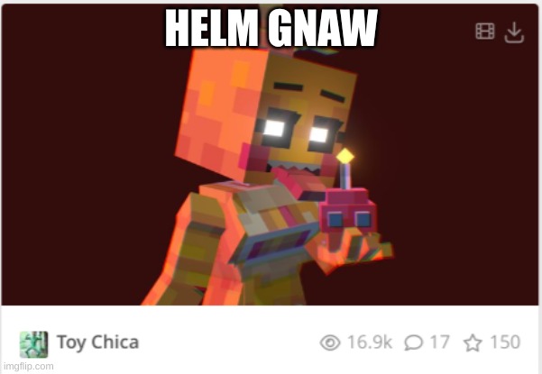 WHAT THAT TONGUE DO | HELM GNAW | made w/ Imgflip meme maker