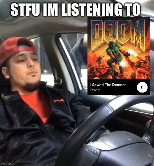 It’s a banger | STFU IM LISTENING TO | image tagged in stfu im listening to | made w/ Imgflip meme maker