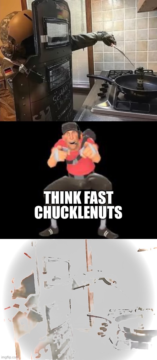 THINK FAST; CHUCKLENUTS | image tagged in think fast chucklenuts | made w/ Imgflip meme maker
