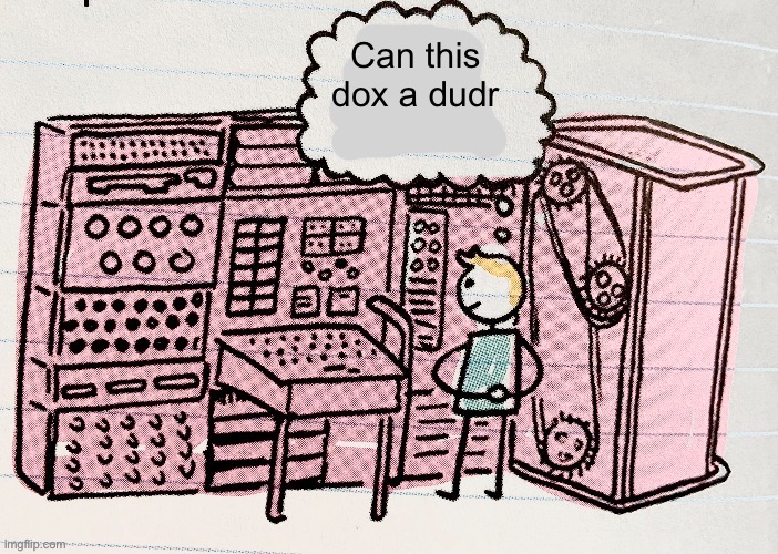 Computer | Can this dox a dudr | image tagged in computer | made w/ Imgflip meme maker