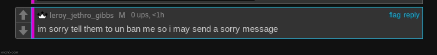 I talked to him about it, he wanted to say sorry but he can't cuz he's banned. What should i do? | made w/ Imgflip meme maker