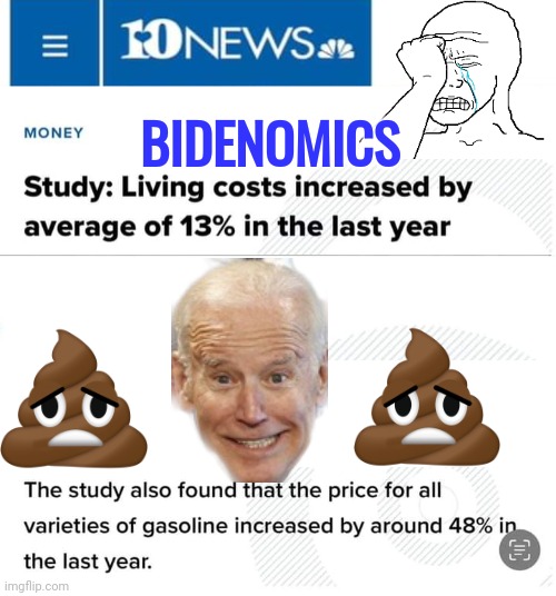 Bidenomics costs you money | BIDENOMICS | image tagged in joe biden,crying wojak / i know chad meme,news | made w/ Imgflip meme maker