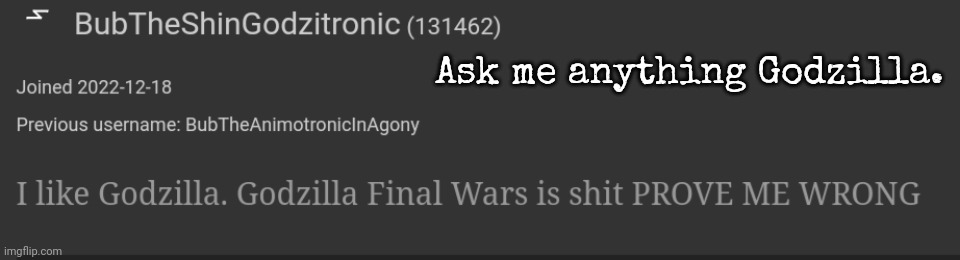 Ask me anything Godzilla. | made w/ Imgflip meme maker