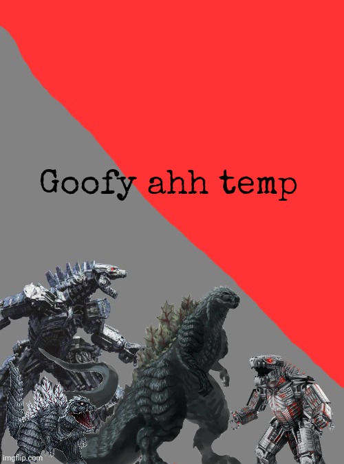 Goofy ahh temp | made w/ Imgflip meme maker