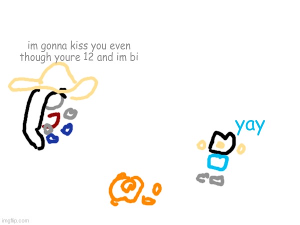 Adventure time 112 | im gonna kiss you even though youre 12 and im bi; yay | made w/ Imgflip meme maker