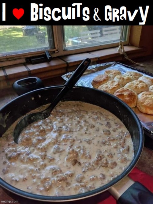 An Old-Fashioned Breakfast | image tagged in vince vance,sausage,gravy,biscuits,food memes,breakfast | made w/ Imgflip meme maker
