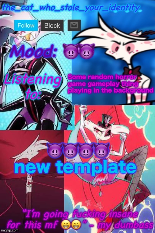 Yay my simp phase has arrived and it’s for a gay spider man! :D | 😈😈; Some random horror game gameplay thing playing in the background; 😈😈😈😈 new template | image tagged in cat_who_stole angel dust temp | made w/ Imgflip meme maker