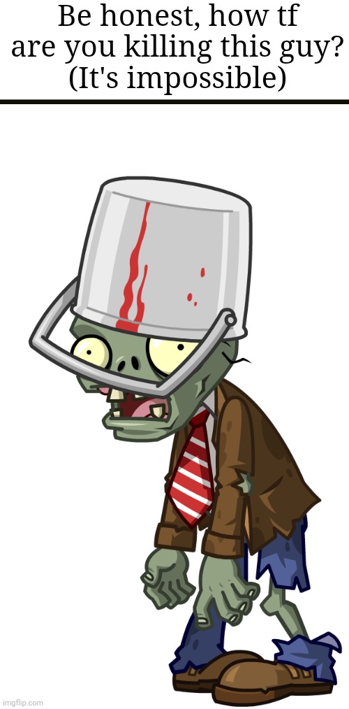 Imagine seeing on flag 1, no insta kill plants and 135 sun, on a night level with a cone head zombie with a basic zombie on Jan  | Be honest, how tf are you killing this guy?
(It's impossible) | image tagged in troll,pvz,plants vs zombies,zombie | made w/ Imgflip meme maker