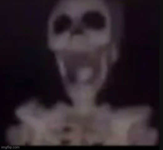screaming skeleton | image tagged in screaming skeleton | made w/ Imgflip meme maker