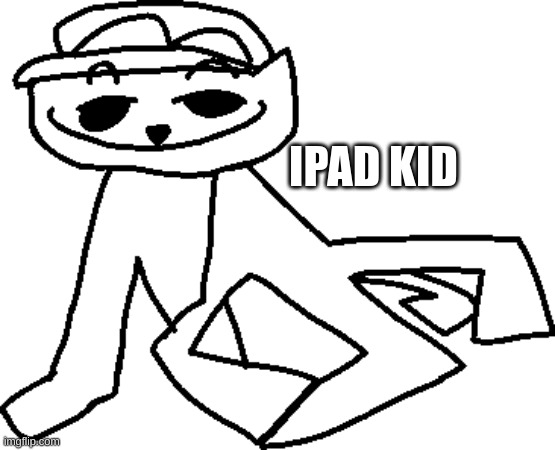 IPAD KID | made w/ Imgflip meme maker