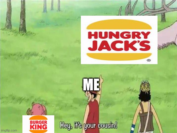I live in Aussie and I see this everyday... | ME | image tagged in fast food | made w/ Imgflip meme maker