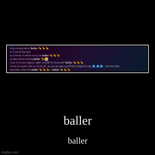 baller | baller | baller | image tagged in funny,demotivationals | made w/ Imgflip demotivational maker