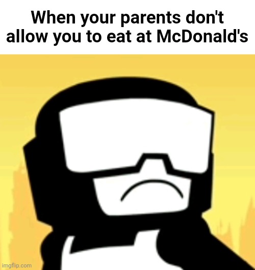 Haha yes | When your parents don't allow you to eat at McDonald's | image tagged in sad captain | made w/ Imgflip meme maker