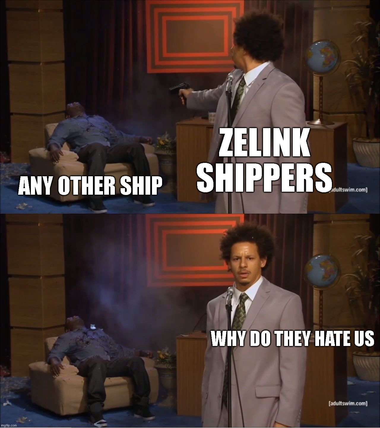 Who Killed Hannibal | ZELINK SHIPPERS; ANY OTHER SHIP; WHY DO THEY HATE US | image tagged in memes,who killed hannibal | made w/ Imgflip meme maker