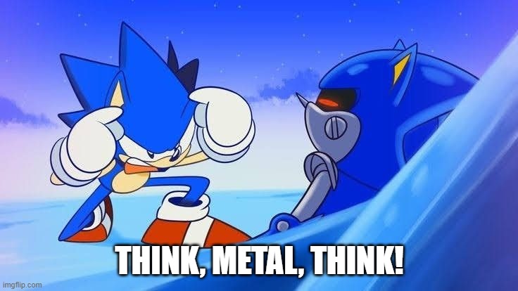 A funni Invincible reference with Sonk and Metalhog | THINK, METAL, THINK! | image tagged in sonic the hedgehog,invincible,think mark think,reference,funny,fun | made w/ Imgflip meme maker