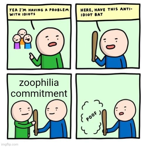 No zoophilia | zoophilia commitment | image tagged in anti-idiot bat,zoophilia,zoophiles,zoophile,memes,anti-zoophile meme | made w/ Imgflip meme maker