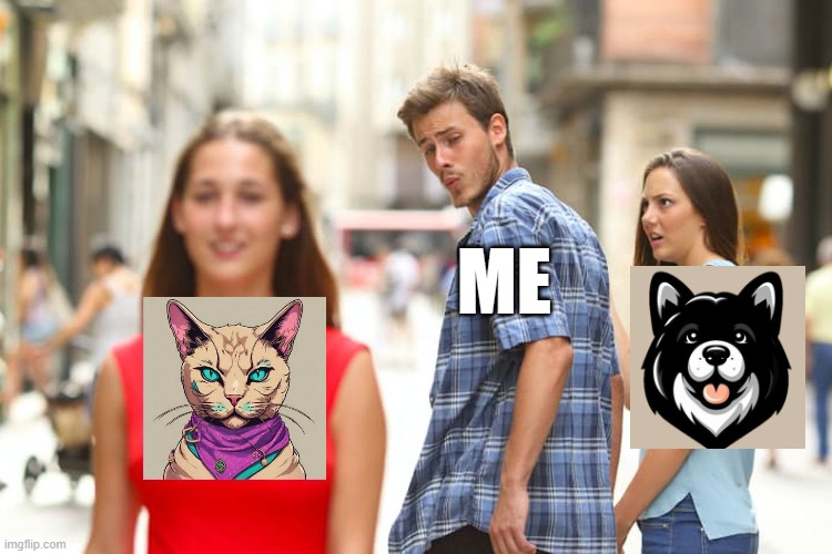 Distracted Boyfriend Meme | ME | image tagged in memes,distracted boyfriend | made w/ Imgflip meme maker