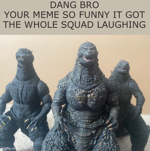 Whole squad laughing (Godzilla edition) Blank Meme Template