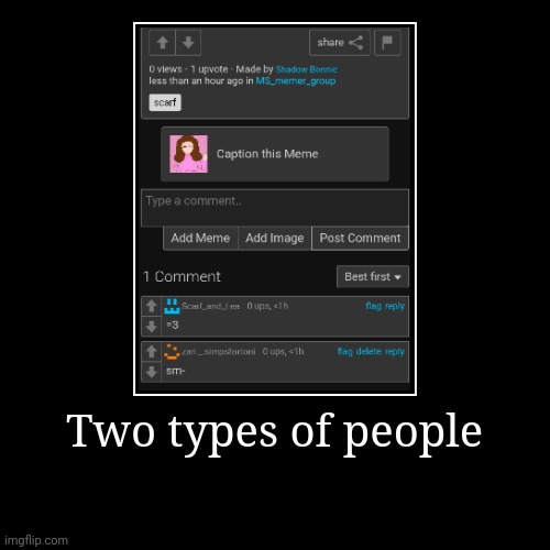 Two types of people | | image tagged in demotivationals | made w/ Imgflip demotivational maker