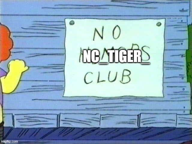 No Homers Club | NC_TIGER_ | image tagged in no homers club | made w/ Imgflip meme maker