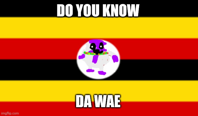 Uganda Jolly bear army flag | DO YOU KNOW; DA WAE | image tagged in uganda knuckles army flag,uganda jolly bear | made w/ Imgflip meme maker