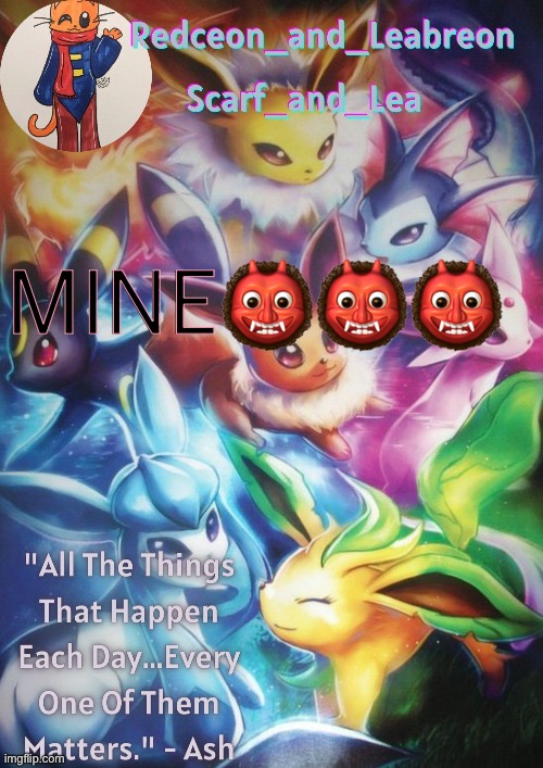 Told you they’re all mine (pt 10) | MINE👹👹👹 | image tagged in redceon/scarf announcement template made by lazyyyyy | made w/ Imgflip meme maker