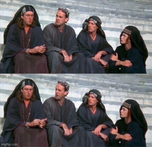Life of Brian double take | image tagged in life of brian double take | made w/ Imgflip meme maker