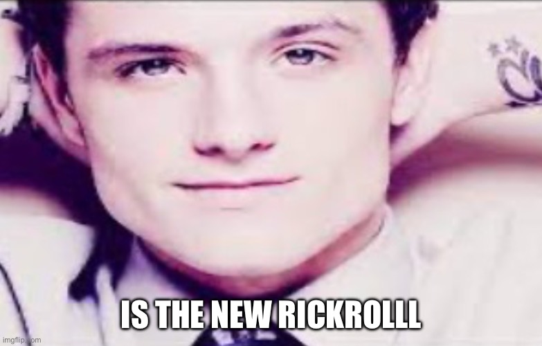 IS THE NEW RICKROLLL | made w/ Imgflip meme maker