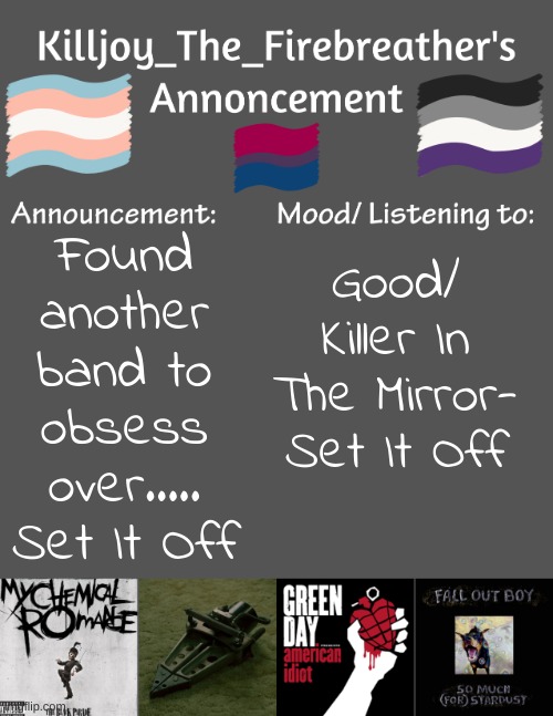 This Song Is So Good | Good/ Killer In The Mirror- Set It Off; Found another band to obsess over..... Set It Off | image tagged in killjoy_the_firebreather's announcement temp | made w/ Imgflip meme maker