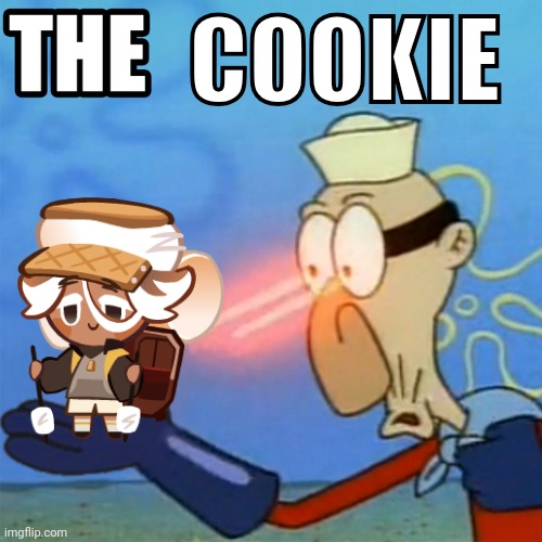 barnacle boy the but it actually works | COOKIE | image tagged in barnacle boy the but it actually works | made w/ Imgflip meme maker