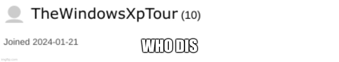 who dis | WHO DIS | image tagged in memes | made w/ Imgflip meme maker