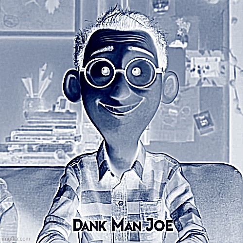Dank Man Joe | image tagged in dank man joe | made w/ Imgflip meme maker