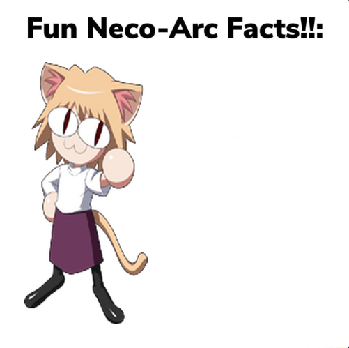 High Quality fun neco arc facts Blank Meme Template