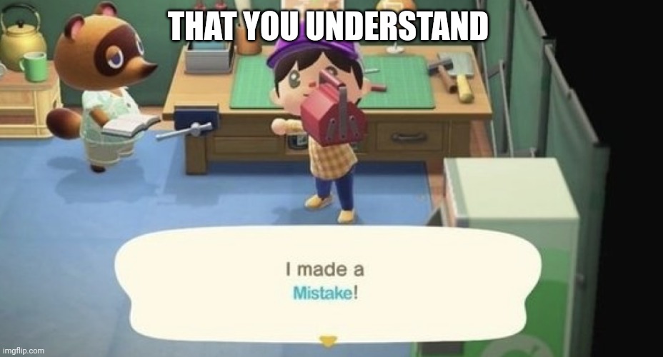 Uh-Oh Stinky | THAT YOU UNDERSTAND | image tagged in uh-oh stinky | made w/ Imgflip meme maker