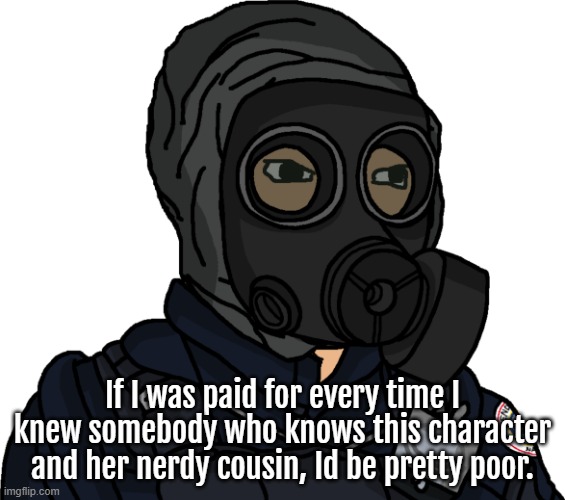 SAS Wojak | If I was paid for every time I knew somebody who knows this character and her nerdy cousin, Id be pretty poor. | image tagged in sas wojak | made w/ Imgflip meme maker