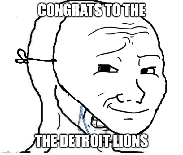 Wojak mask | CONGRATS TO THE; THE DETROIT LIONS | image tagged in wojak mask | made w/ Imgflip meme maker