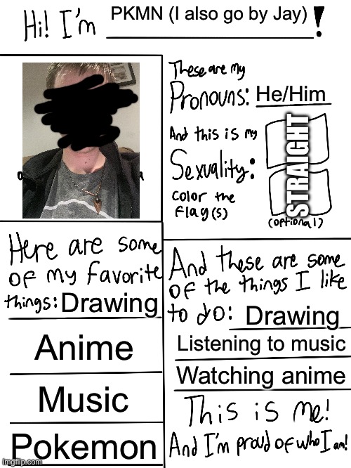 I’m not a member of LGBTQ, or really even an ally, but I want to learn to more about lgbt and be more inclusive | PKMN (I also go by Jay); He/Him; STRAIGHT; Drawing; Drawing; Anime; Listening to music; Watching anime; Music; Pokemon | image tagged in lgbtq stream account profile | made w/ Imgflip meme maker