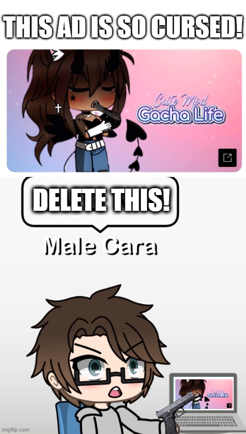 Male Cara deletes a Gacha ad | THIS AD IS SO CURSED! DELETE THIS! | image tagged in pop up school 2,pus2,male cara,gacha life,ads,delete this | made w/ Imgflip meme maker