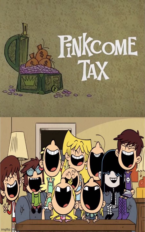 The Loud Sisters are Laughing at Pinkcome Tax | image tagged in deviantart,the loud house,funny,memes,nickelodeon,lori loud | made w/ Imgflip meme maker