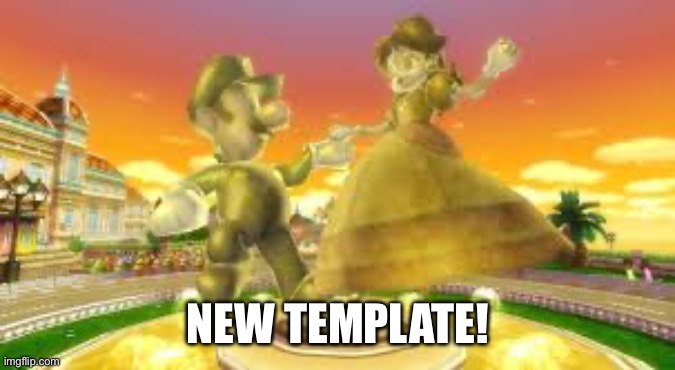 I decided to get a nice template made cause why tf not. | NEW TEMPLATE! | image tagged in luigi daisy statue | made w/ Imgflip meme maker