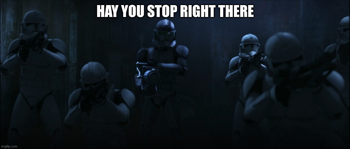 HAY YOU STOP RIGHT THERE | made w/ Imgflip meme maker