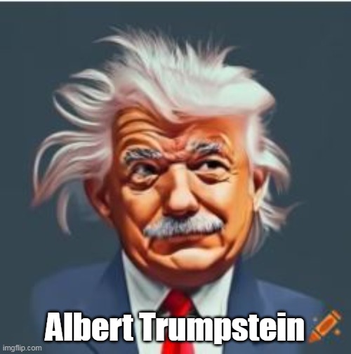 Albert Trumpstein | made w/ Imgflip meme maker