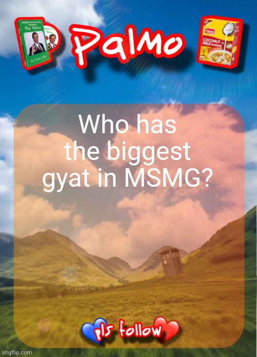 comment and follow pls | Who has the biggest gyat in MSMG? | image tagged in comment and follow pls | made w/ Imgflip meme maker