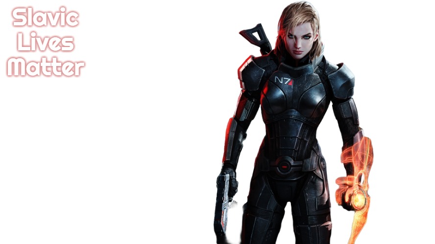 Slavic Commander Shepard | Slavic Lives Matter | image tagged in slavic commander shepard,slavic | made w/ Imgflip meme maker