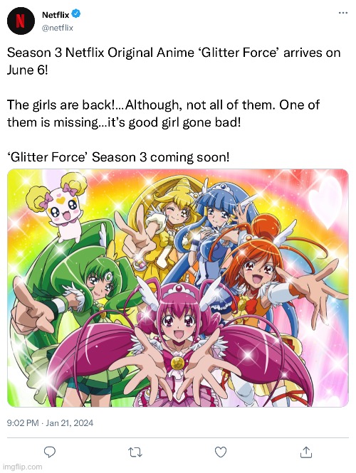 Season 3’s coming after all guys (tweetgen) | image tagged in precure,smile precure,glitter force,netflix | made w/ Imgflip meme maker