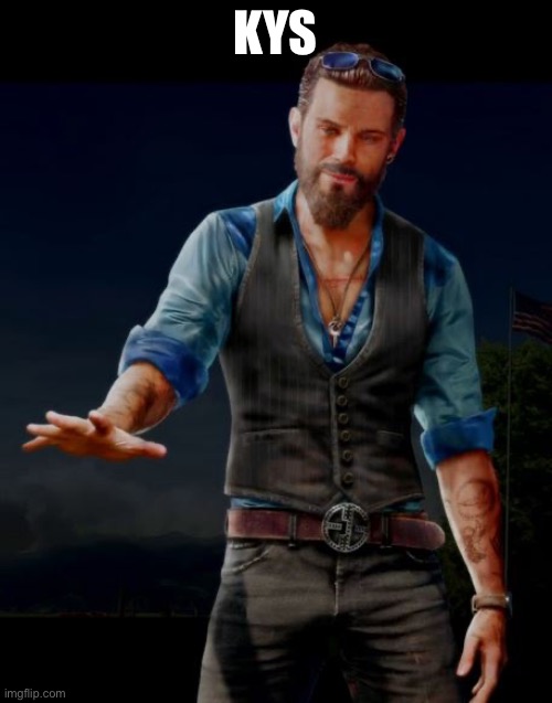 farcry kys | KYS | image tagged in farcry kys | made w/ Imgflip meme maker
