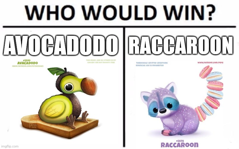 Which is punnier??? | AVOCADODO; RACCAROON | image tagged in memes,who would win,puns,food memes,jpfan102504 | made w/ Imgflip meme maker